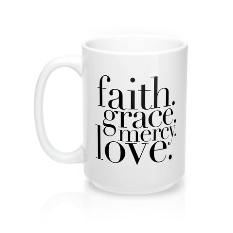 Faith, Grace, Mercy, Love Mug Mug - HIS Apparel™